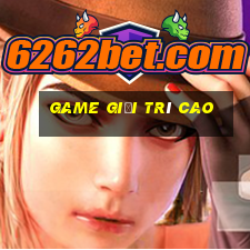 game giải trí cao