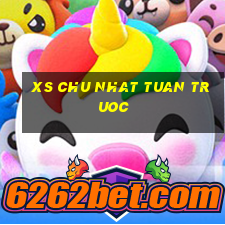 xs chu nhat tuan truoc