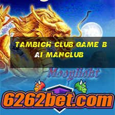 Tambich Club Game Bài Manclub