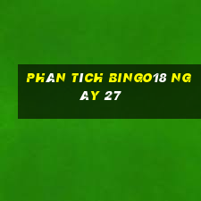 phân tích Bingo18 ngày 27