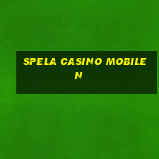 spela casino mobilen