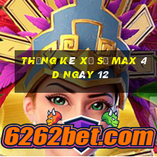 Thống kê Xổ Số max 4d ngày 12