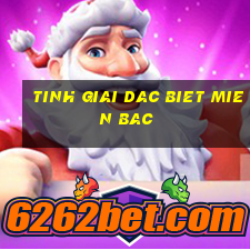 tinh giai dac biet mien bac