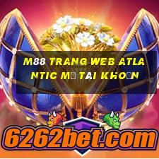 M88 Trang web Atlantic mở tài khoản