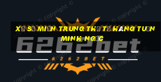 xổ số miền trung thứ tư hàng tuần minh ngọc