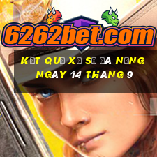 kết quả xổ số đà nẵng ngày 14 tháng 9