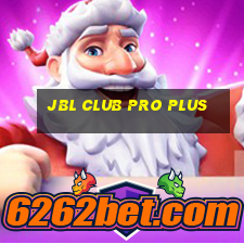 jbl club pro plus