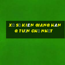 xổ số kiên giang hàng tuần chủ nhật