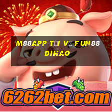 M88app Tải về Fun88 Dihao