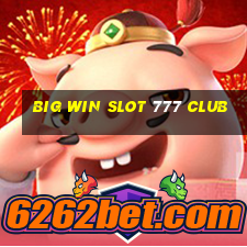 big win slot 777 club