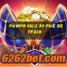 Phòng chơi xì phé Betfair