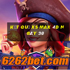 kết quả XS Max 4D ngày 30