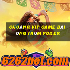 Choáng Vip Game Bài Ông Trùm Poker