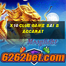 X10 Club Game Bài Baccarat