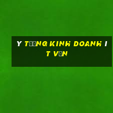 ý tưởng kinh doanh ít vốn