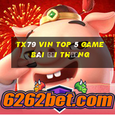 Tx79 Vin Top 5 Game Bài Đổi Thưởng