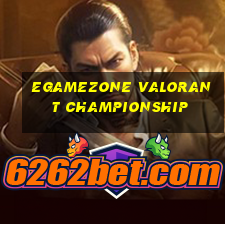 egamezone valorant championship