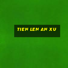 tien len an xu