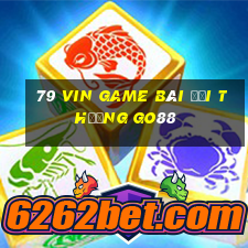 79 Vin Game Bài Đổi Thưởng Go88