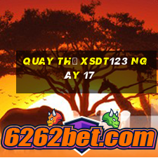 Quay thử XSDT123 ngày 17