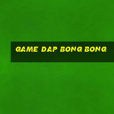 game dap bong bong