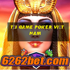 Tải game Poker Việt Nam