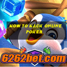 how to hack online poker