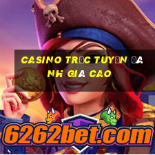 Casino trực tuyến đánh giá cao