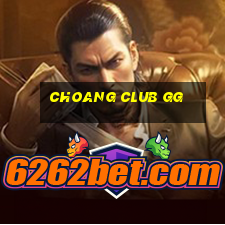 choang club gg