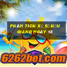 Phân tích Xổ Số hậu giang ngày 18