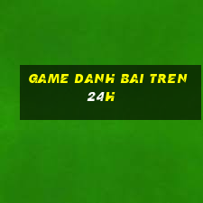 game danh bai tren 24h