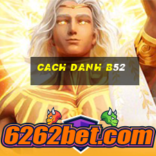 cach danh b52