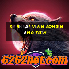 xổ số đài vĩnh long hàng tuần