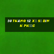 30 tháng 12 xổ số bình phước