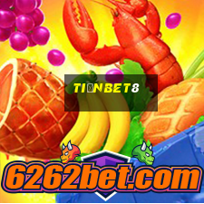 tiềnbet8