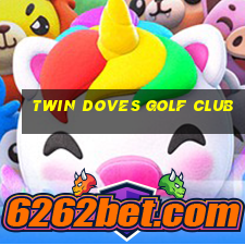 twin doves golf club