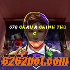 678 CHÂU Á CHÍNH THỨC