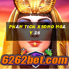 Phân tích XSDNO ngày 26