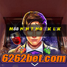 M88 Nền tảng Đắk Lắk