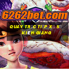 quay trực tiếp xổ số kiên giang