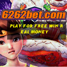 play for free win real money