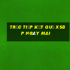 Trực tiếp kết quả XSBP ngày mai