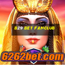 b29 bet fanclub