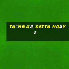 Thống kê XSTTH ngày 2