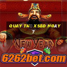 Quay thử XSBD ngày 7