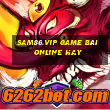 Sam86.Vip Game Bài Online Hay