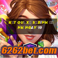 kết quả Xổ Số Bình Định ngày 19