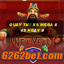 Quay thử XS Mega 6 45 ngày 9