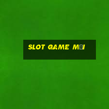 slot game mới