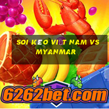 soi kèo việt nam vs myanmar